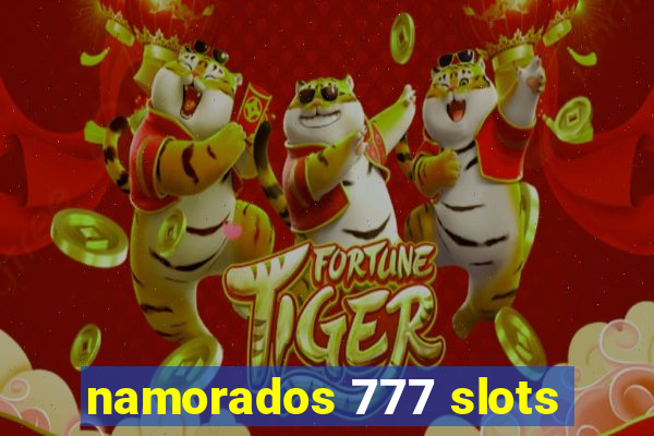 namorados 777 slots